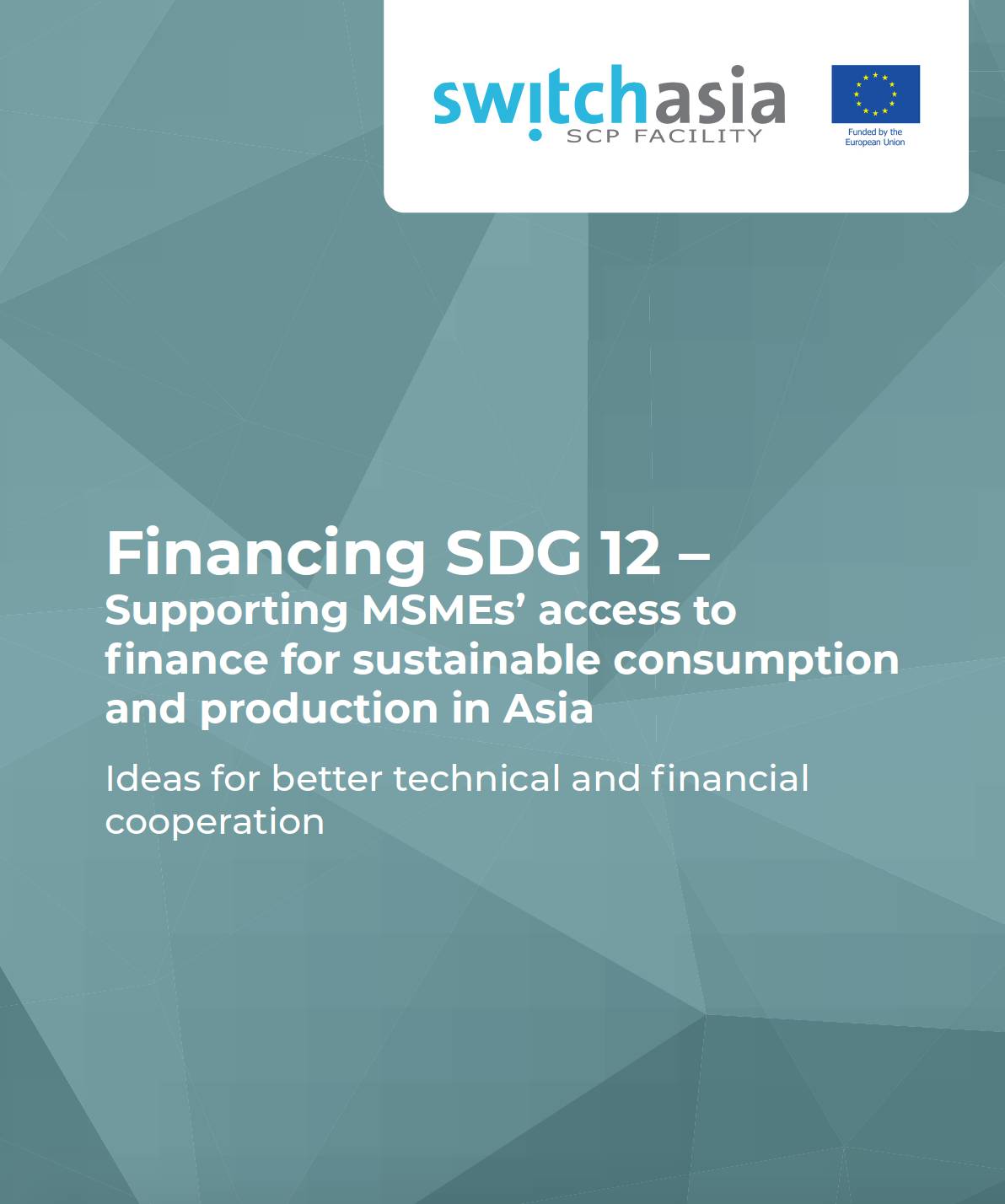 Financing SDG 12 - Supporting MSMEs' access to finance for sustainable consumption and producti...3605
